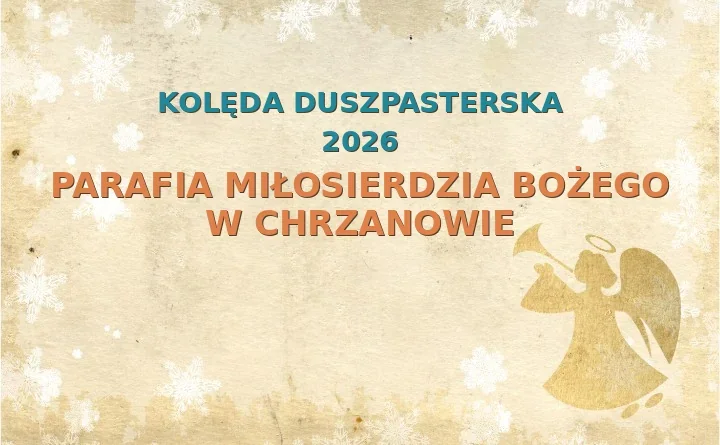 Parafia Miłosierdzia Bożego w Chrzanowie – harmonogram kolęd (wizyt duszpasterskich) 2026