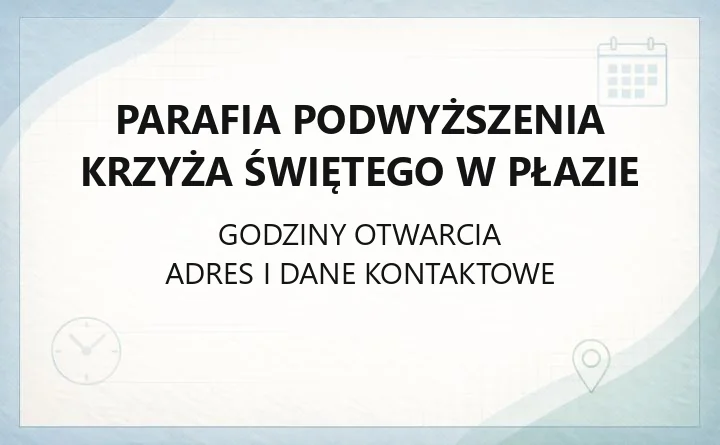 Parafia Podwyższenia Krzyża Świętego w Płazie - kontakt, kancelaria, historia