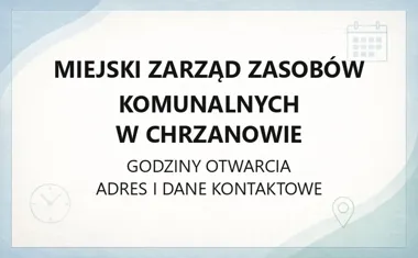 Miejski Zarząd Zasobów Komunalnych w Chrzanowie - kontakt, godziny, informacje