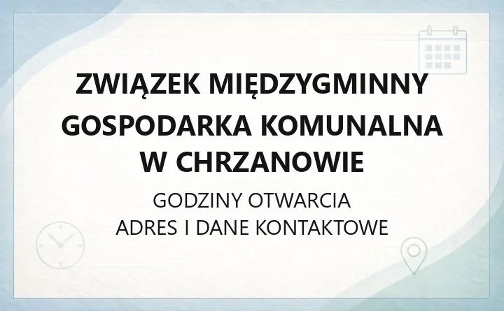 Związek Międzygminny Gospodarka Komunalna w Chrzanowie - kontakt, godziny, informacje